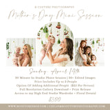 MOTHER'S DAY MINI SESSIONS, APRIL 14TH