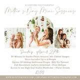 Mother's Day Mini Sessions, April 27th